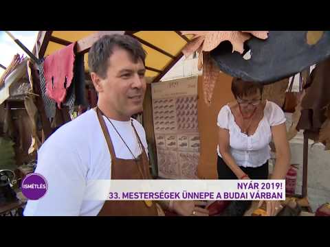 Nyár 2019! - 33. Mesterségek Ünnepe a Budai Várban