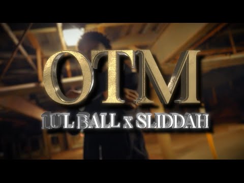Lul Ball - OTM (ft.Sliddah39)