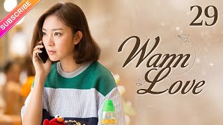 【Multi-sub】Warm Love EP29 - End | Jiang Kaitong, Zhai Tianlin | Fresh Drama