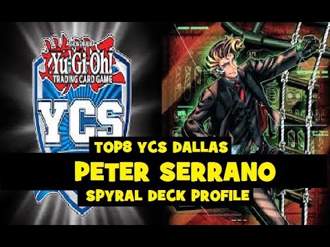 YGO!!!! Peter Serrano Top8 YCS Dallas Spyral Deck Profile-TeamWolfPack