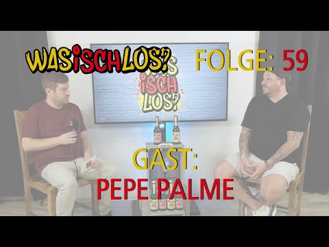 Was Isch Los? #59 - Pepe Palme (Partyschlangersänger aus Pforzheim)