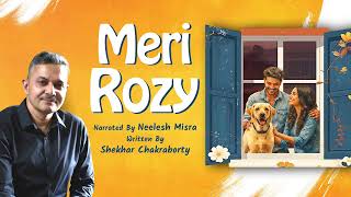 Meri Rozy | Written By Shekhar Chakraborty | Neelesh Misra