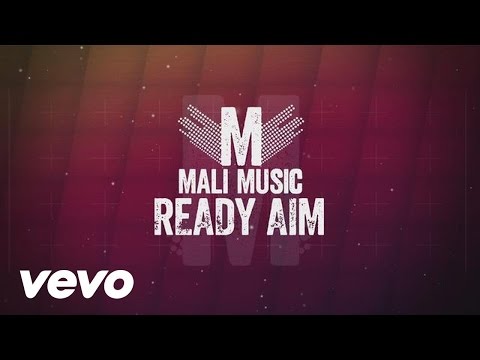 Mali Music - Ready Aim (Lyric Video)
