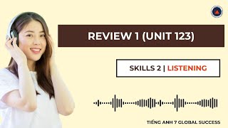 Tiếng Anh 7 Global Success | Review 1 | Skills 2 | Listening