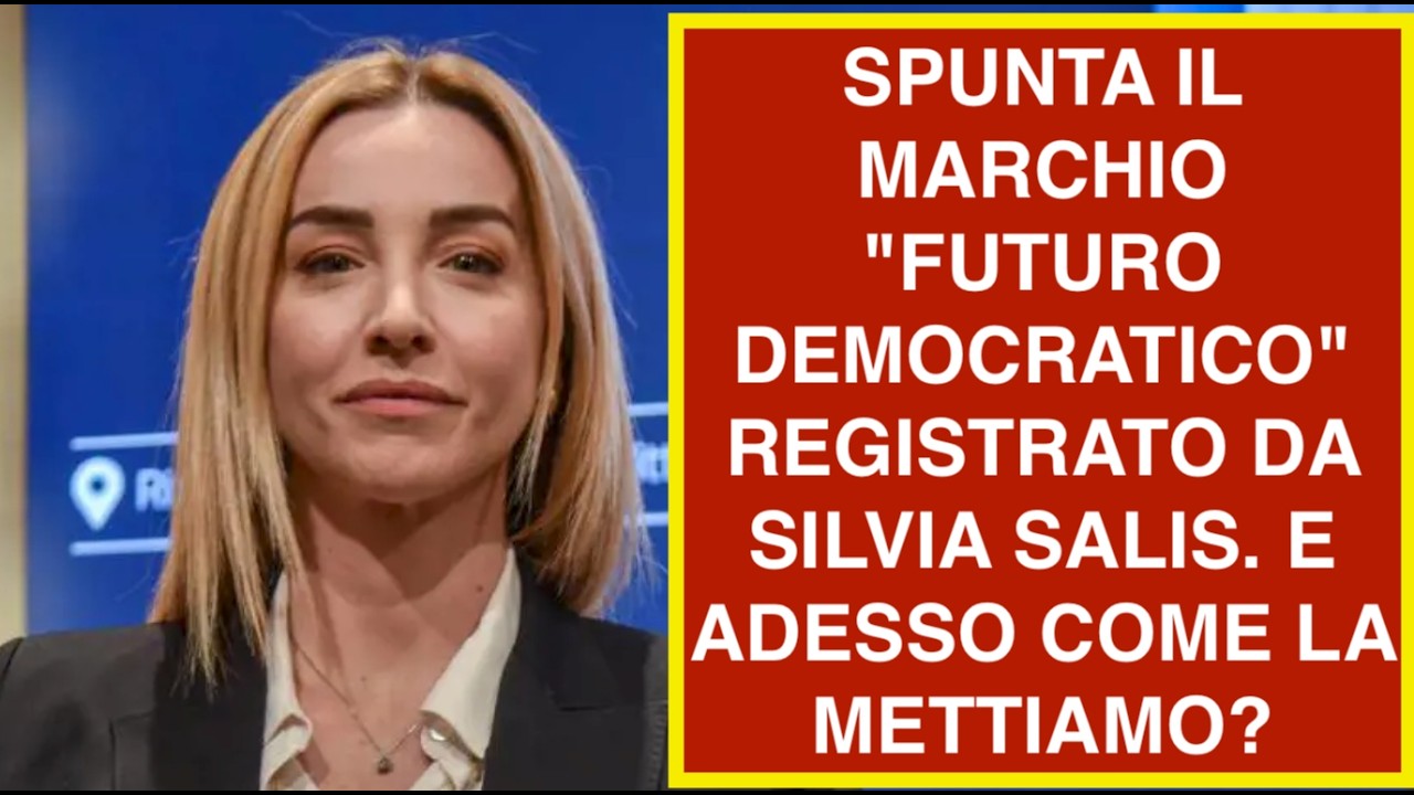 SPUNTA IL MARCHIO "FUTURO DEMOCRATICO" REGISTRATO DA SILVIA SALIS. E ADESSO COME LA METTIAMO?