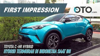 Toyota C-HR Hybrid | First Impression | Hybrid Termurah Di Indonesia Saat Ini | OTO.com
