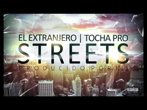 EL EXTRANJERO X TOCHA PRO -Streets -  NJS Prod.