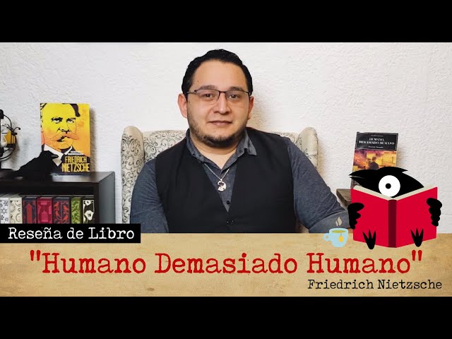 Vídeo relacionado con Humano, demasiado humano