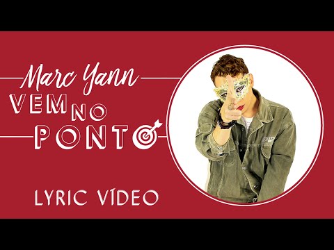 Marc Yann: VEM NO PONTO (Lyric Vídeo)