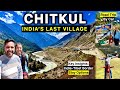 Kinnaur Chitkul Himachal Pradesh Chitkul Village Last Village Of India Chitkul Road Trip