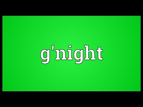 G'night Meaning