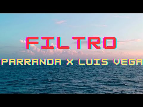 FILTRO ~  De Parranda x Luis Vega (Letra/Lyrics)