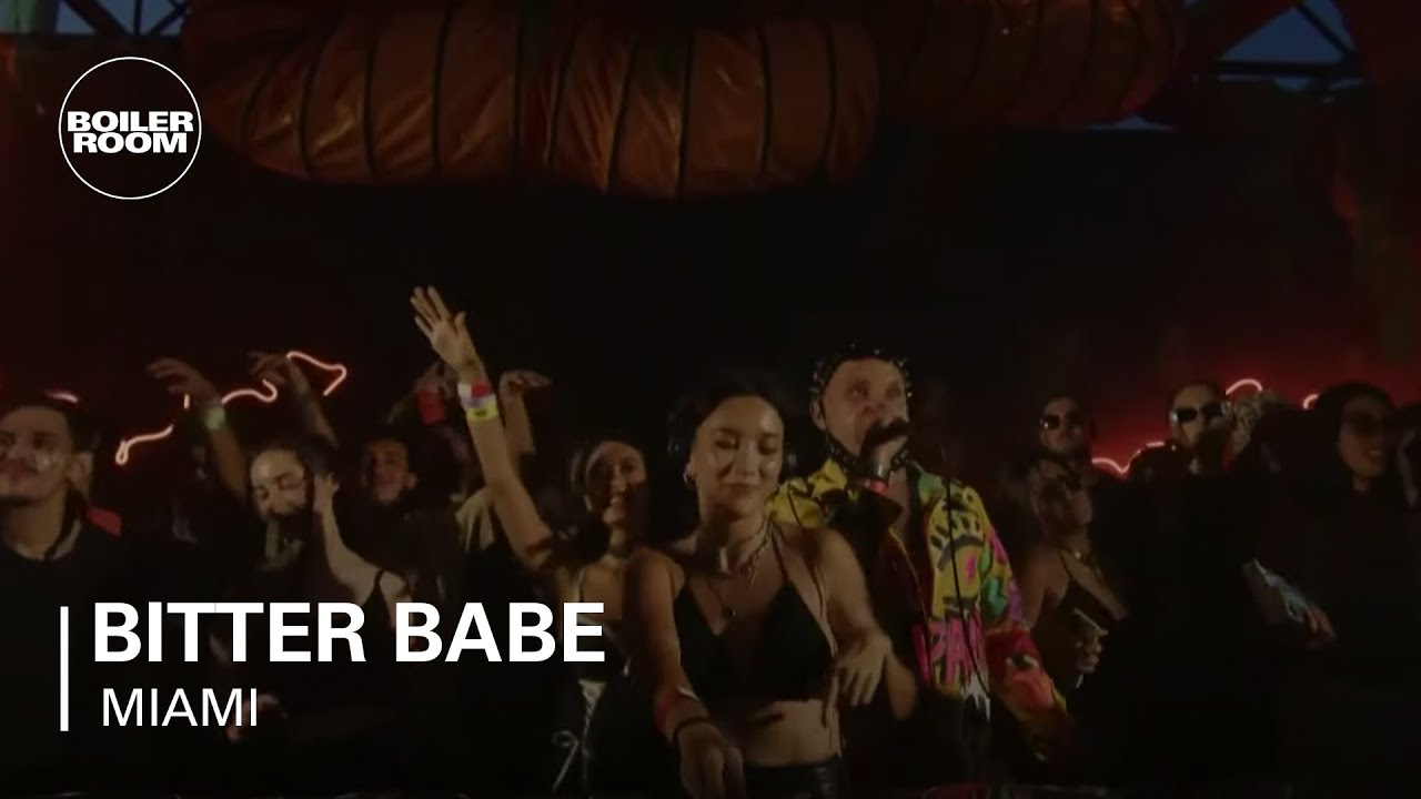 Bitter Babe - Bitter Babe | Boiler Room Miami