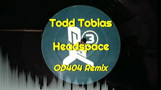 Todd Tobias - Headspace (OD404 Remix)