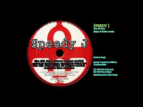 The Oil Zone (Edge of Motion remix) -  Speedy J