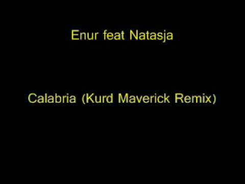 Enur feat Natasja - Calabria (Kurd Maverick Remix)