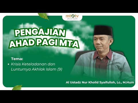 KRISIS KETELADANAN DAN LUNTURNYA AKHLAQ ISLAM (9) | JIHAD PAGI MTA EDISI 19 OKTOBER 2025