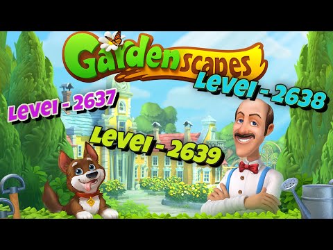 #12 Gardenscapes Level - 2637, 2638, 2639 ।। Gardenscapes