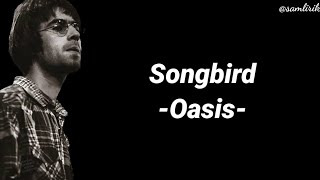 Oasis - Songbird (Lyrics)