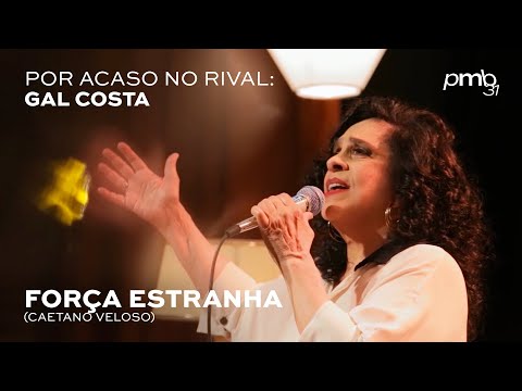 Gal Costa e Alice Caymmi - Força Estranha - PMB Por Acaso - Teatro Rival