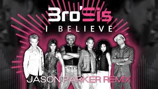 Bro&#39;Sis - I Believe (Jason Parker Remix) #2000s #german