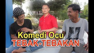 Download lagu Comedy Ocu | Tebak - Tebakan mp3 Download lagu Comedy Ocu | Tebak - Tebakan mp3