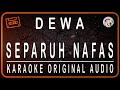 DEWA 19 - SEPARUH NAFAS - KARAOKE ORIGINAL SOUND