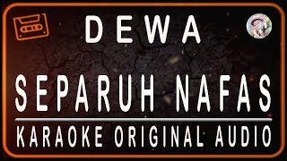 Download lagu DEWA - SEPARUH NAFAS - KARAOKE ORIGINAL AUDIO mp3