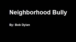 Bob Dylan - Neighborhood Bully ( Lyrics )
