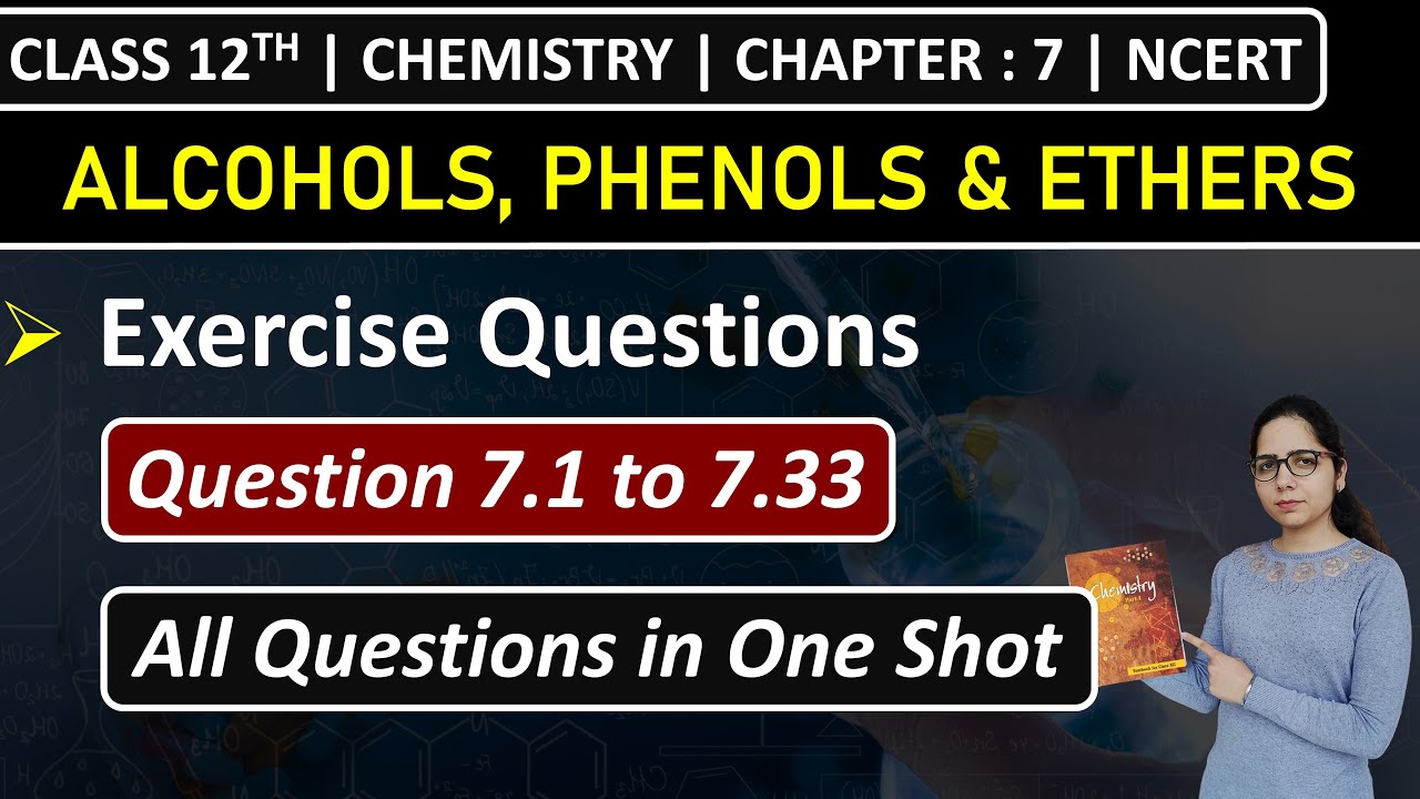 Class 12th Chemistry Chapter 7 | Exercise Questions (7.1 to 7.33) | Alcohols, Phenols & Ethers