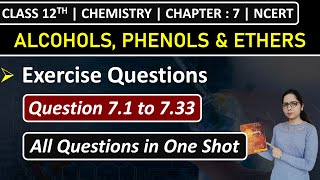 Class 12th Chemistry Chapter 7 | Exercise Questions (7.1 to 7.33) | Alcohols, Phenols & Ethers