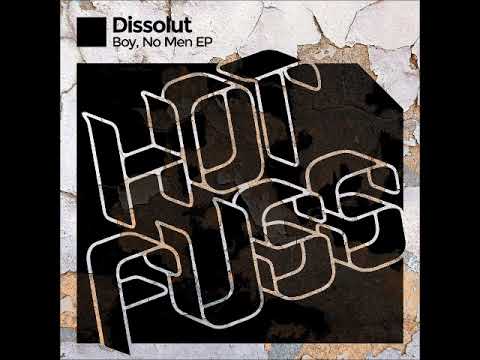 Dissolut - Boy (Original Mix) [HOT FUSS]