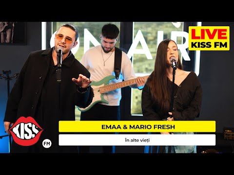 EMAA x MARIO FRESH - In alte vieti (LIVE @ KISS FM) #premieraLive