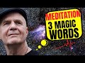 Wayne Dyer Meditation (3 Magic Words)
