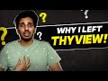 Why Did I Leave Thyview | What’s The Plan Next!?