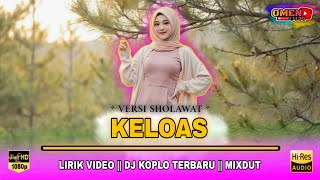 Download lagu 🔴 KELOAS VERSI SHOLAWAT  || LIRIK VIDEO || DJ KOPLO TERBARU || MIXDUT mp3