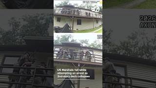 US Marshals fall while attempting an arrest as 2nd-story deck collapses