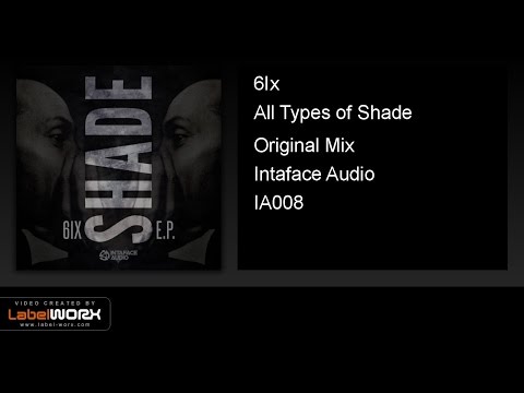 6Ix - All Types of Shade (Original Mix)