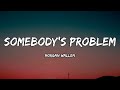Morgan Wallen - Somebody’s Problem (Lyrics)