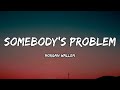Morgan Wallen Somebody S Problem Lyrics