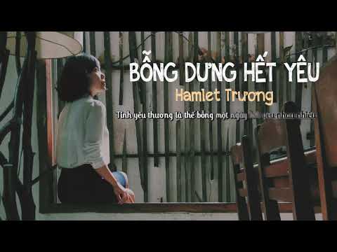Bỗng Dưng Hết Yêu | Hamlet Trương | Lyrics Video