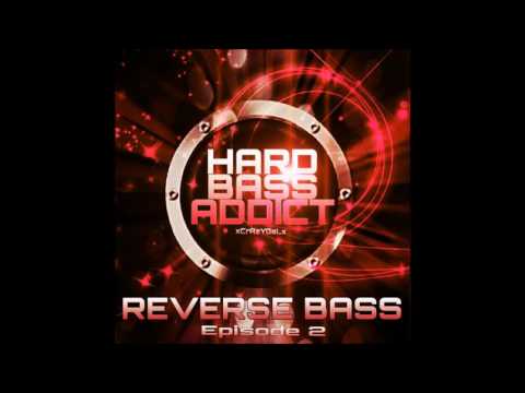 Hard Bass Addict - xCrAzYGaLx - Reverse Bass Mix - Episode 2 - FREE DOWNLOAD