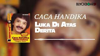 Download lagu Caca Handika - Luka Diatas Derita mp3
