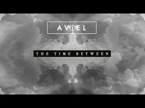 Aviel - The Time Between (Lyric Video)
