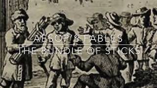 Aesop’s Fables The Bundle of Sticks Narrated by Jon Wilkins