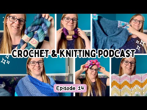 Crochet & Knitting Podcast | Ep.14: Finished advent pattern, WIP’s & Summer wool festival haul! 🧶