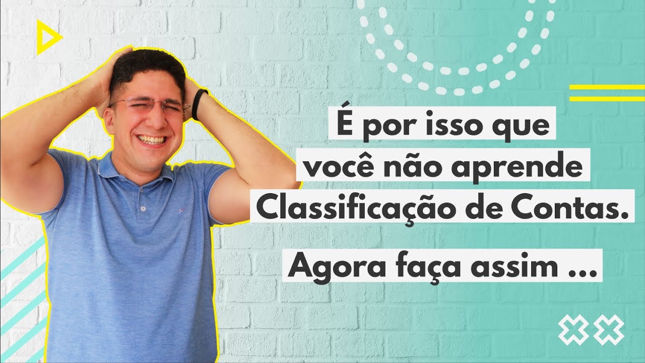 É por isso que você não aprende Classificação de Contas  |  PROF. OSVALDO MARQUES