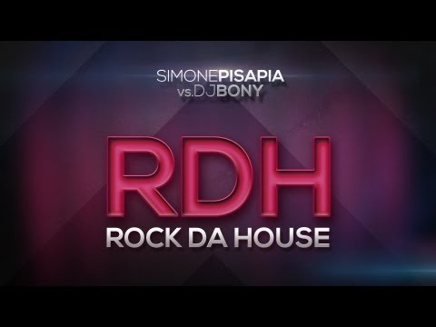 Simone Pisapia Vs. Dj Bony - RDH (Rock Da House)