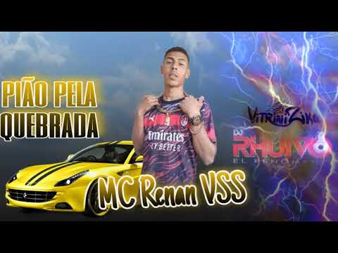 Mc Renan VSS - Pião Pela Quebrada (Prod. DJ Rhuivo)