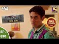 Crime Patrol Dial 100 - Ep 690 - Full Episode - 12th January, 2018
